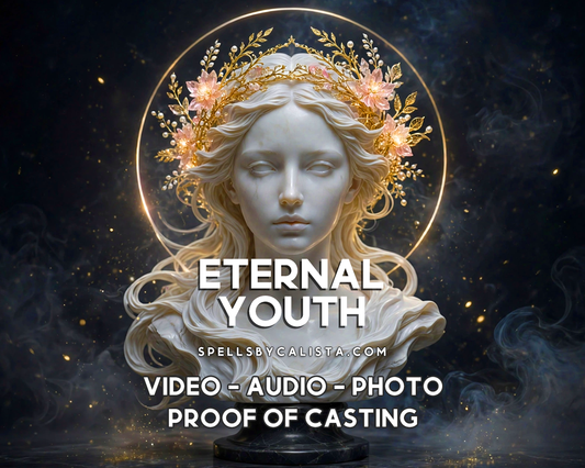 Eternal Youth Spell personalized ritual casting by Calista